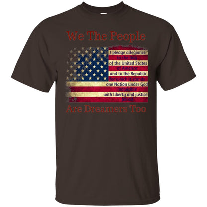Americans We Are People Are Dreamers Too T-shirt Dark Chocolate