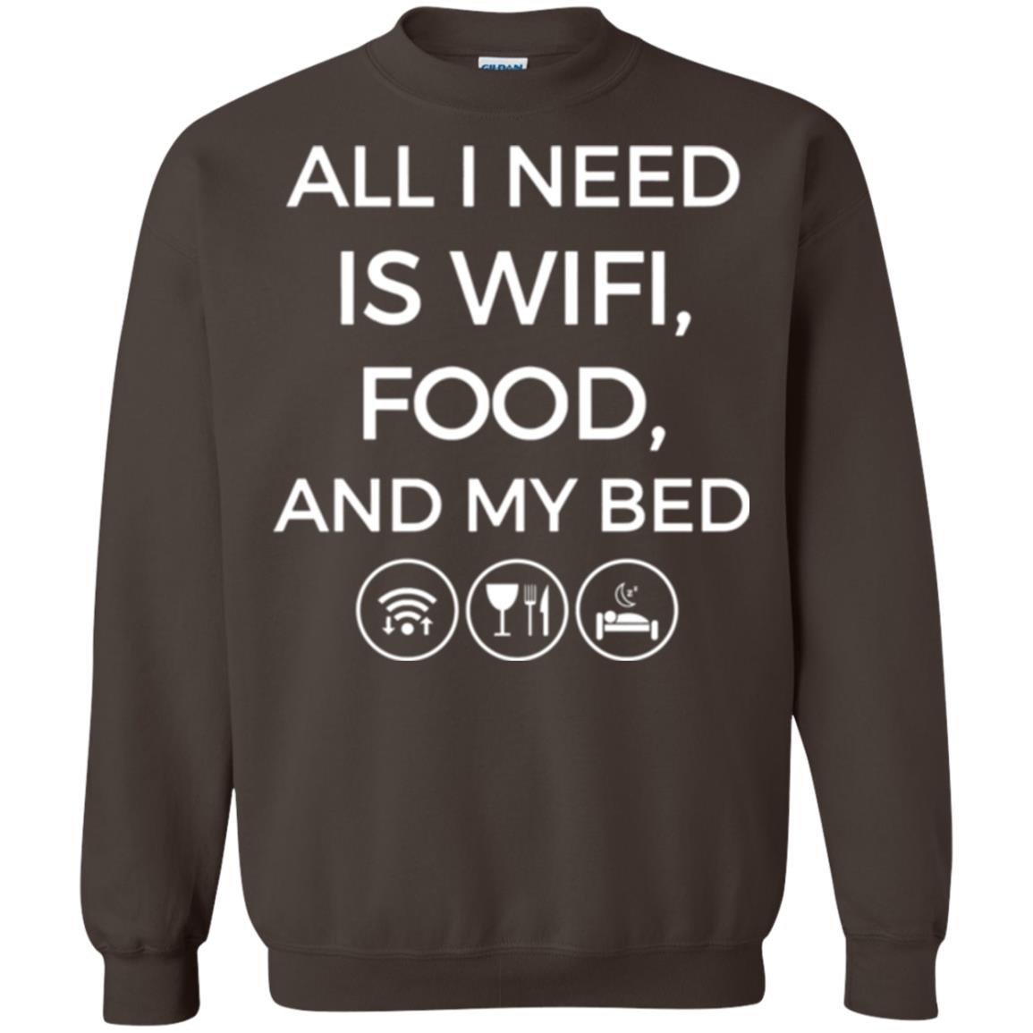 All I Need Is Wifi Food And My Bed T-shirt Dark Chocolate