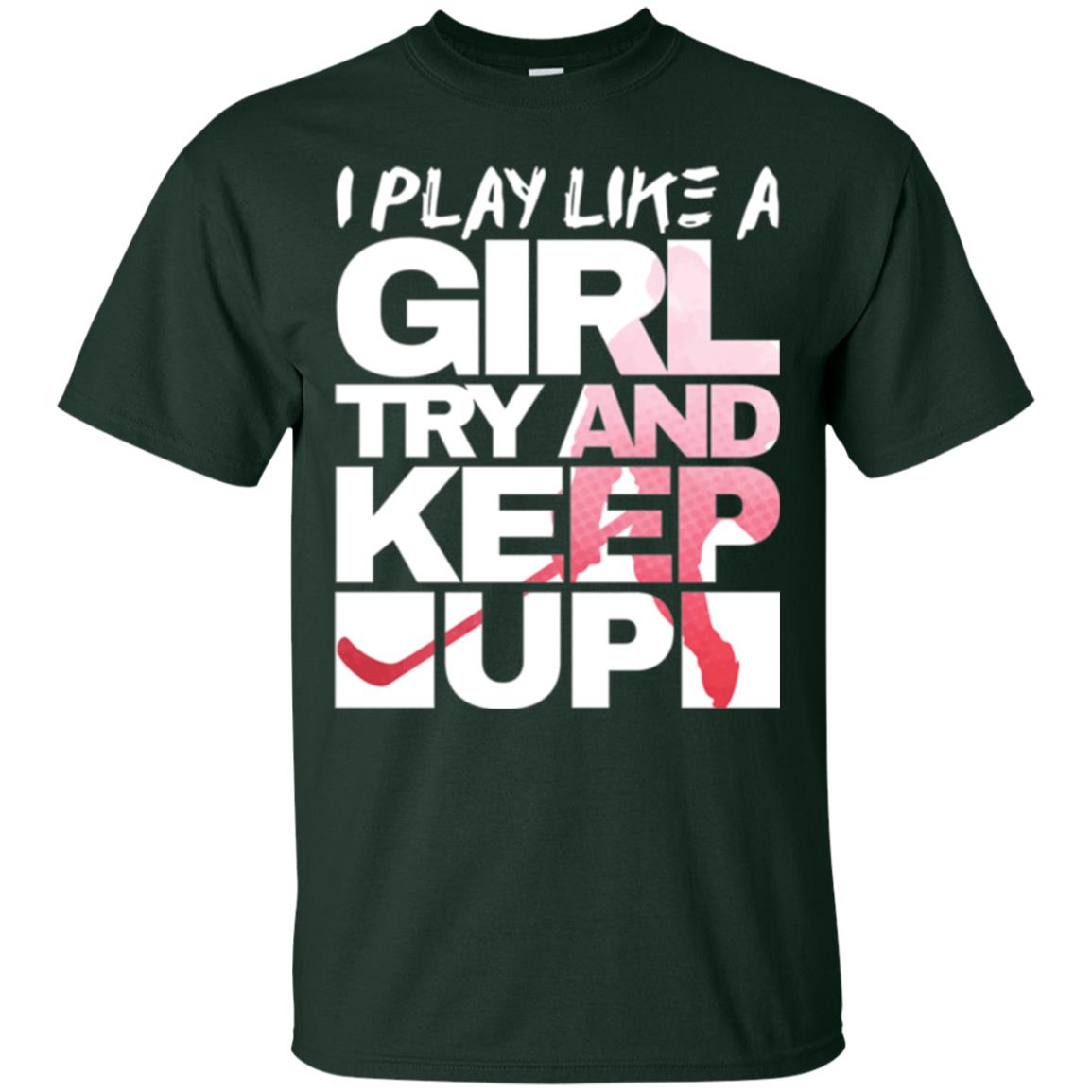 Hockey Lovers T-shirt I Play Like A Girl Forest Green