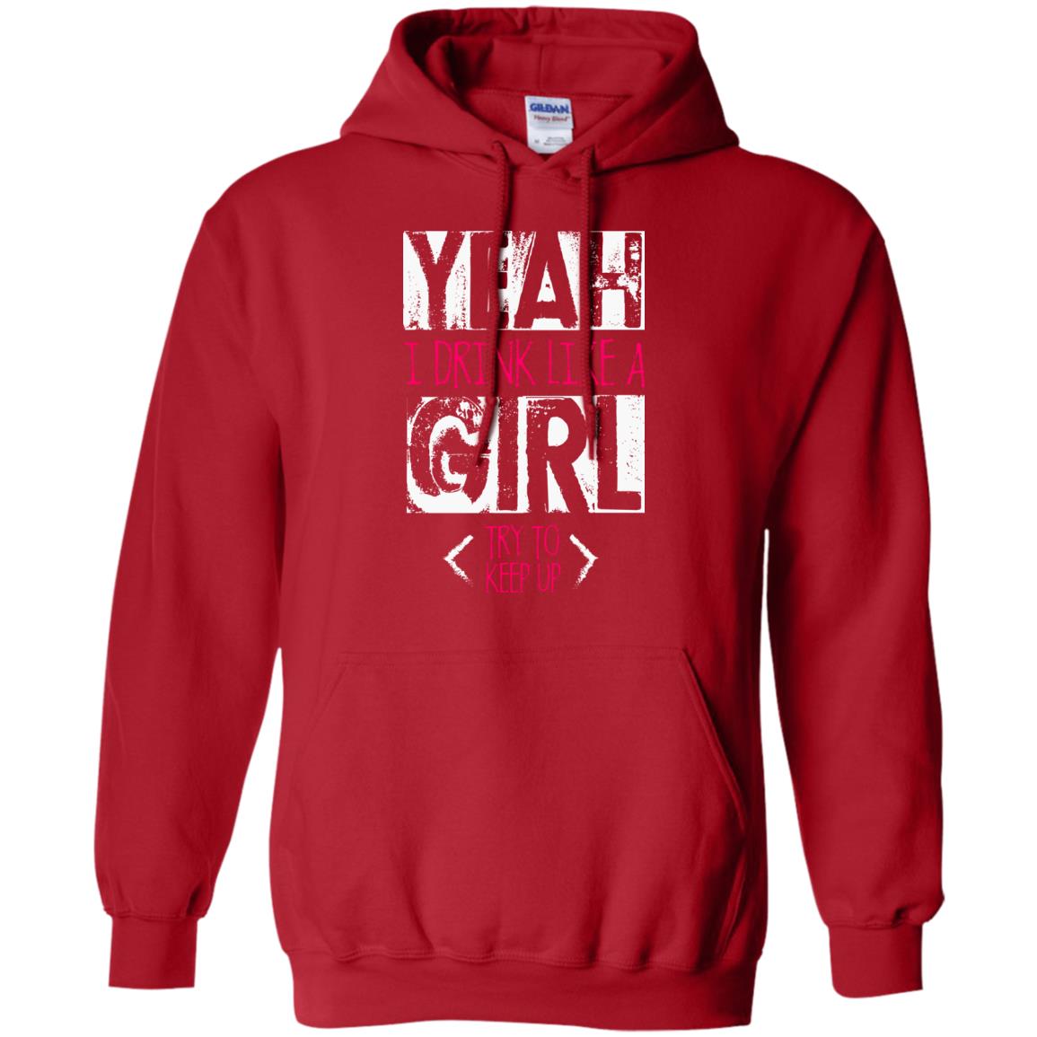 Yeah I Drink Like A Girl Try To Keep Up Drinking Gift Shirt For Girls Red