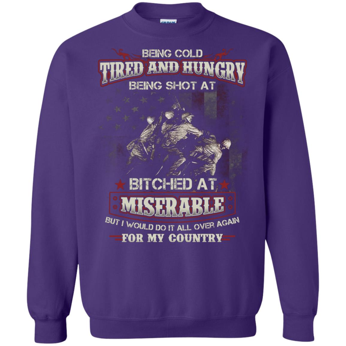 Being Cold Tired And Hungry Being Shot At I Would Do It All Again For My Country Purple