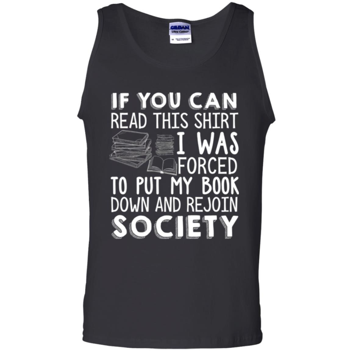Book Reader T-shirt If You Can Read This Shirt I Was Forced To Put My Book Down Black