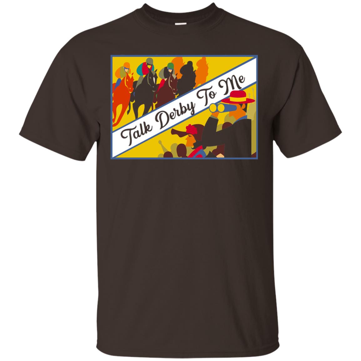 Kentucky Horse Racing Derby Day 2018 Talk Derby To Me Shirt Dark Chocolate