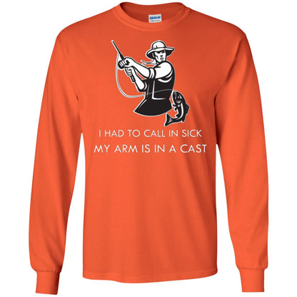 Fisherman T-shirt I Had To Call In Sick My Arm Is In A Cast Orange