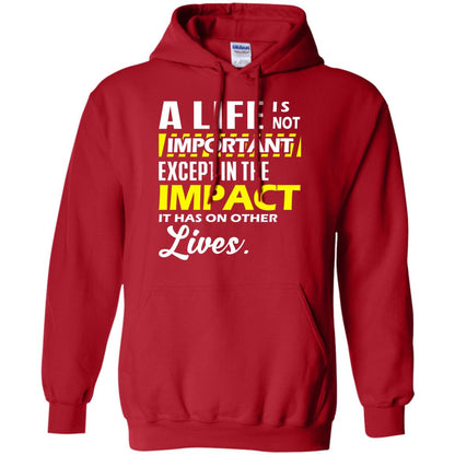 A Life Is Not Important Except In The Impact T-shirt Red