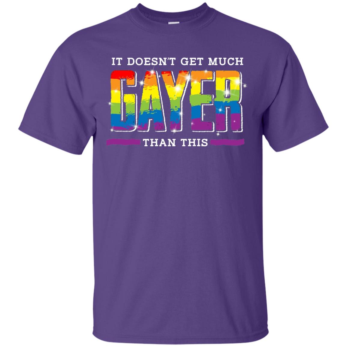 It Doesnt Get Much Gayer Than This T-shirt Purple