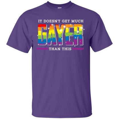 It Doesnt Get Much Gayer Than This T-shirt Purple
