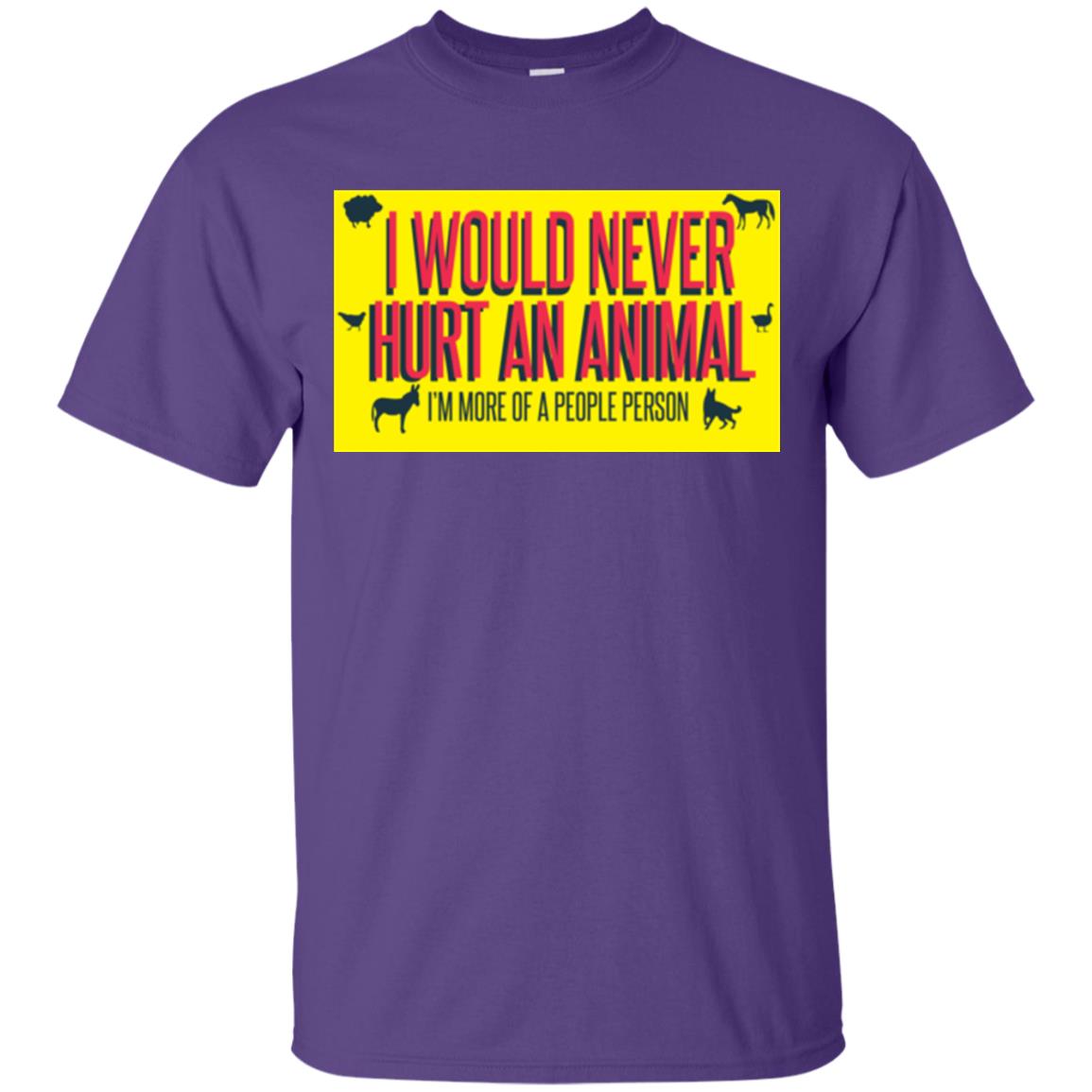 I Would Never Hurt An Animal I'm More Of A People Person T-shirt Purple