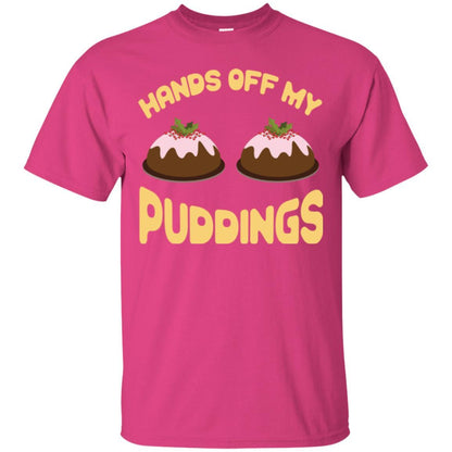Christmas T-shirt Hands Off My Puddings Heliconia