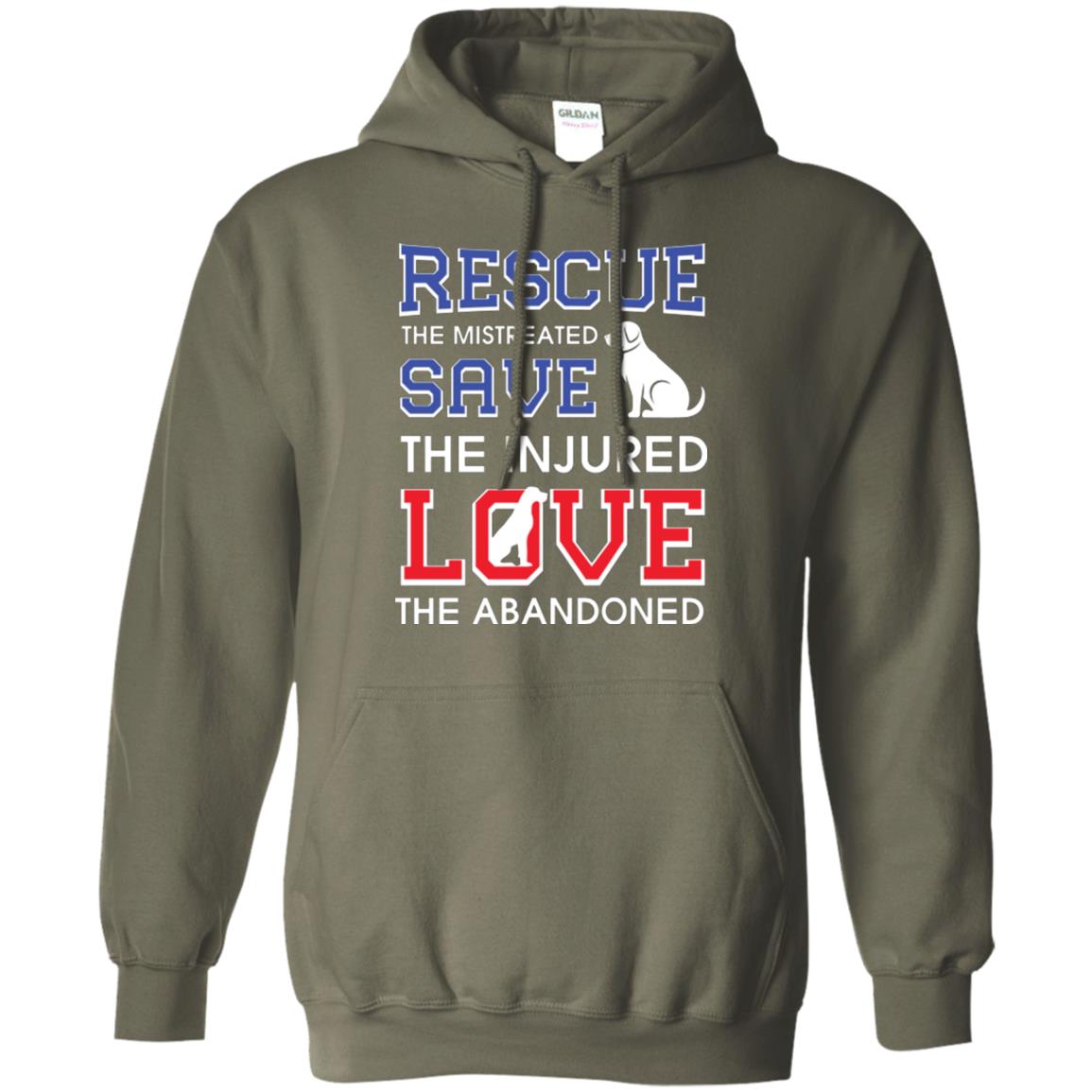 Dog Lover T-shirt Rescue The Mistreated Save The Injured Love The Abandoned Military Green