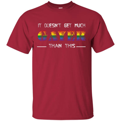 It Doesn’t Get Much Gayer Than This Lgbt Gay Pride T-shirt Cardinal