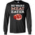 Be Ware Meat Eater Shirt= G240 Gildan LS Ultra Cotton T-Shirt