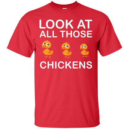 Look At All Those Chickens Funny Saying Ducks Shirt Red