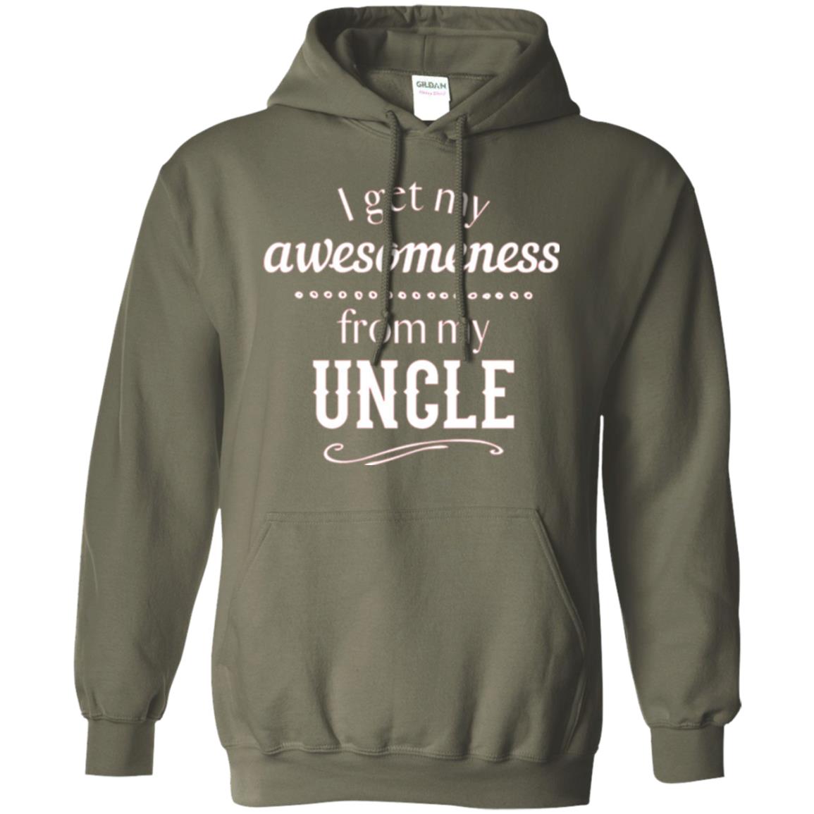Family T-shirt I Get My Awesomeness From My Uncle Military Green