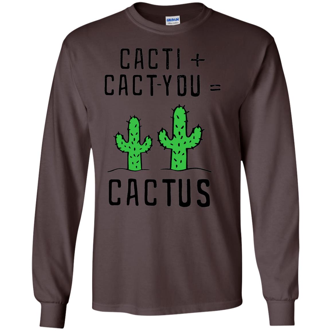 Funny Cactus Shirt Cacti Cact You Dark Chocolate