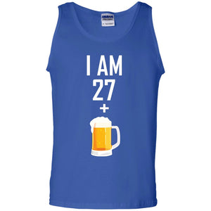 I Am 27 Plus 1 Beer 28th Birthday T-shirtG220 Gildan 100% Cotton Tank Top