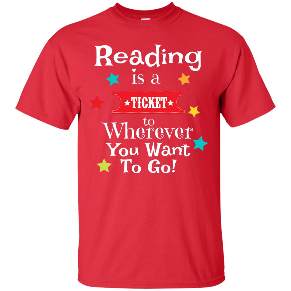 Reading Is A Ticket To Wherever You Want To Go Bookworm T-shirt Red