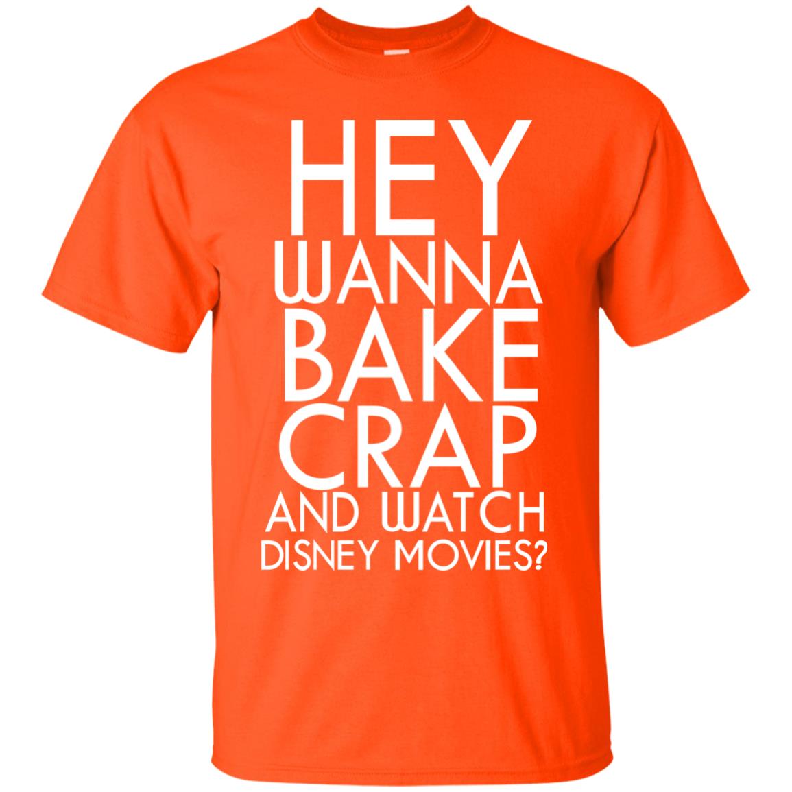 Hey Wanna Bake Crap And Wacth Disney Movie Orange