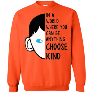 Anti Bullying T-shirt In A World Where You Can Be Anything Choose Kind