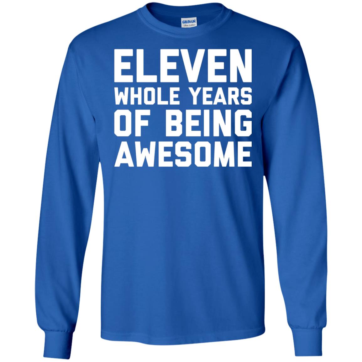Eleven Whole Years Of Being Awesome 11th Birthday T-shirt Royal