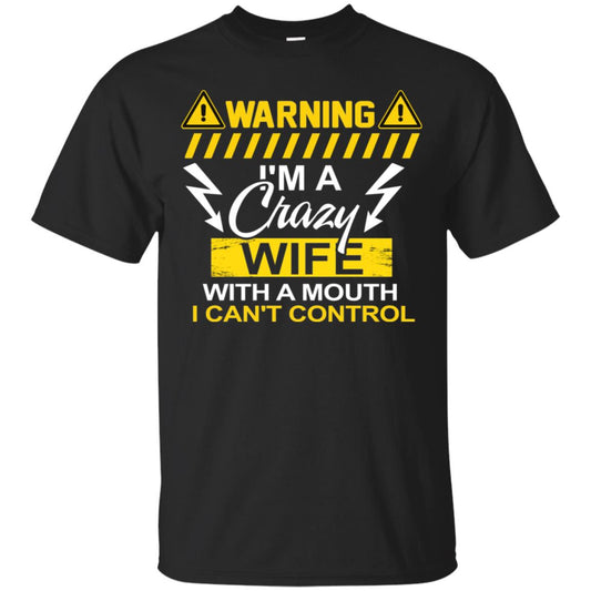 Warning I'm A Crazy Wife With A Mouth I Can't Control Shirt Black