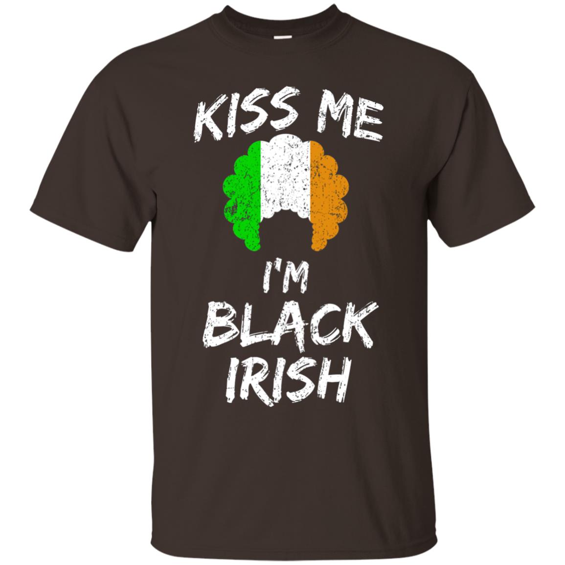 Kiss Me I_m Black Irish Funny St Patrick_s Day T-shirt Dark Chocolate