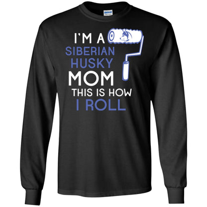 Siberian Husky Lover T-shirt I’m A Siberian Husky Mom This Is How I Roll Black