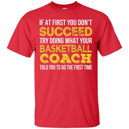 If At First You Dont Succeed Try Doing What Your Basketball Coach Told You To Do The Frist Time Red