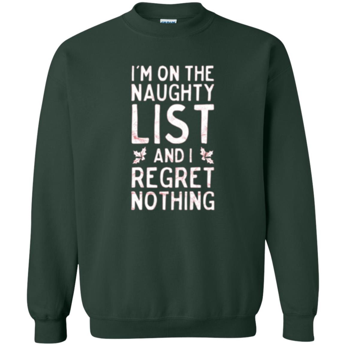 Christmas T-shirt I_m On The Naughty And I Regret Nothing Forest Green
