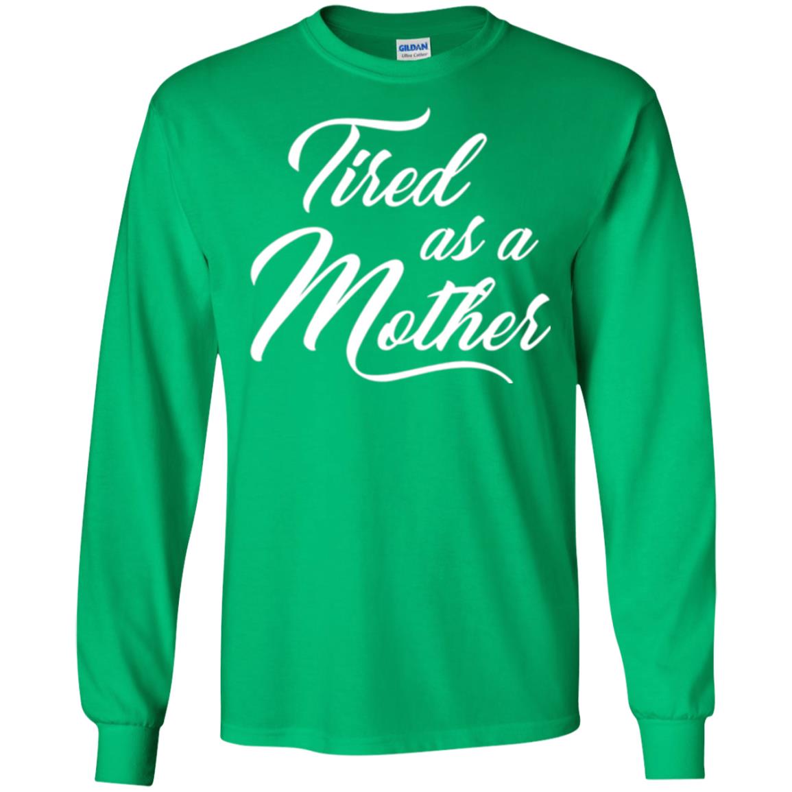 Mommy T-shirt Tired As A Mother Irish Green