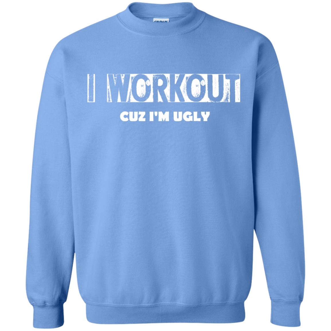 Gymer T-shirt I Workout Cuz I'm Ugly Carolina Blue