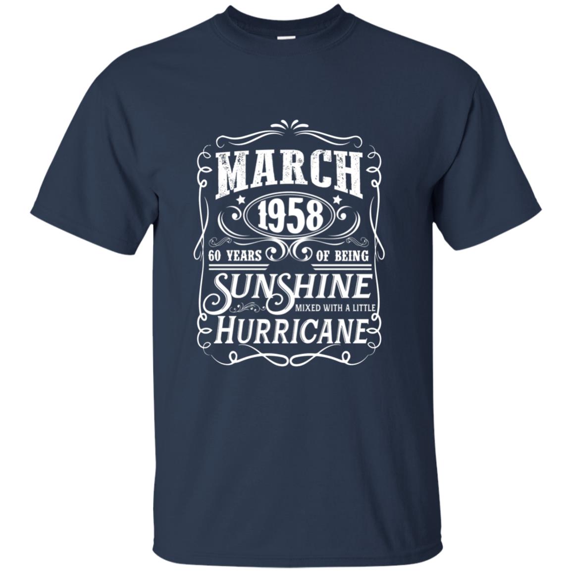 March 1958 60 Years Of Being Sunshine Mixed With A Little Hurricane 60th Birthday T-shirt Navy