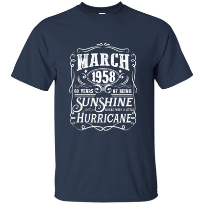 March 1958 60 Years Of Being Sunshine Mixed With A Little Hurricane 60th Birthday T-shirt Navy