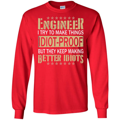 Engineer T-shirt Try To Make Things Idiot Proof Red