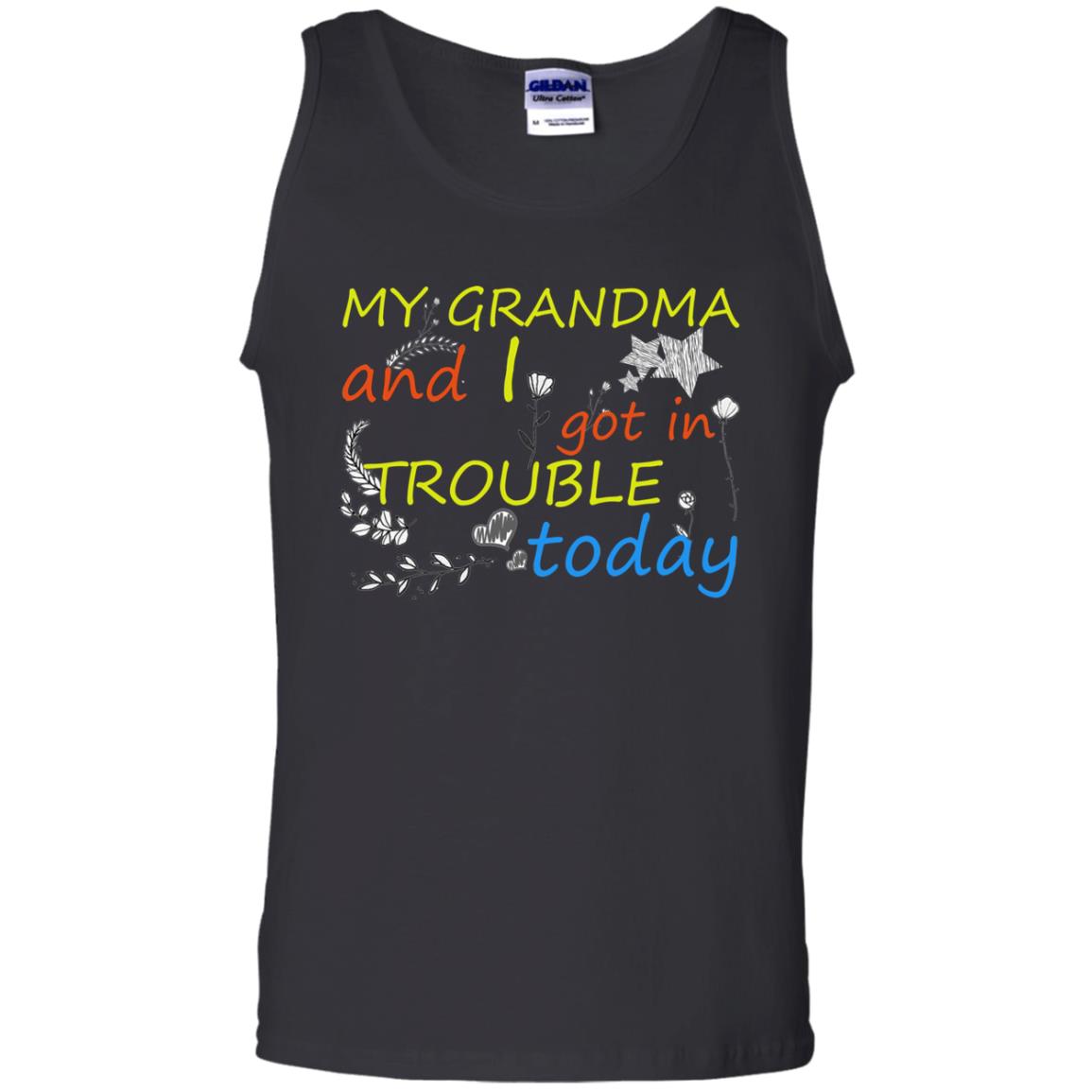 My Grandma And I Got In Trouble Today Shirt Black