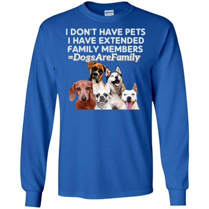 I Don't Have Pets I Have Extended Family Members Shirt Royal