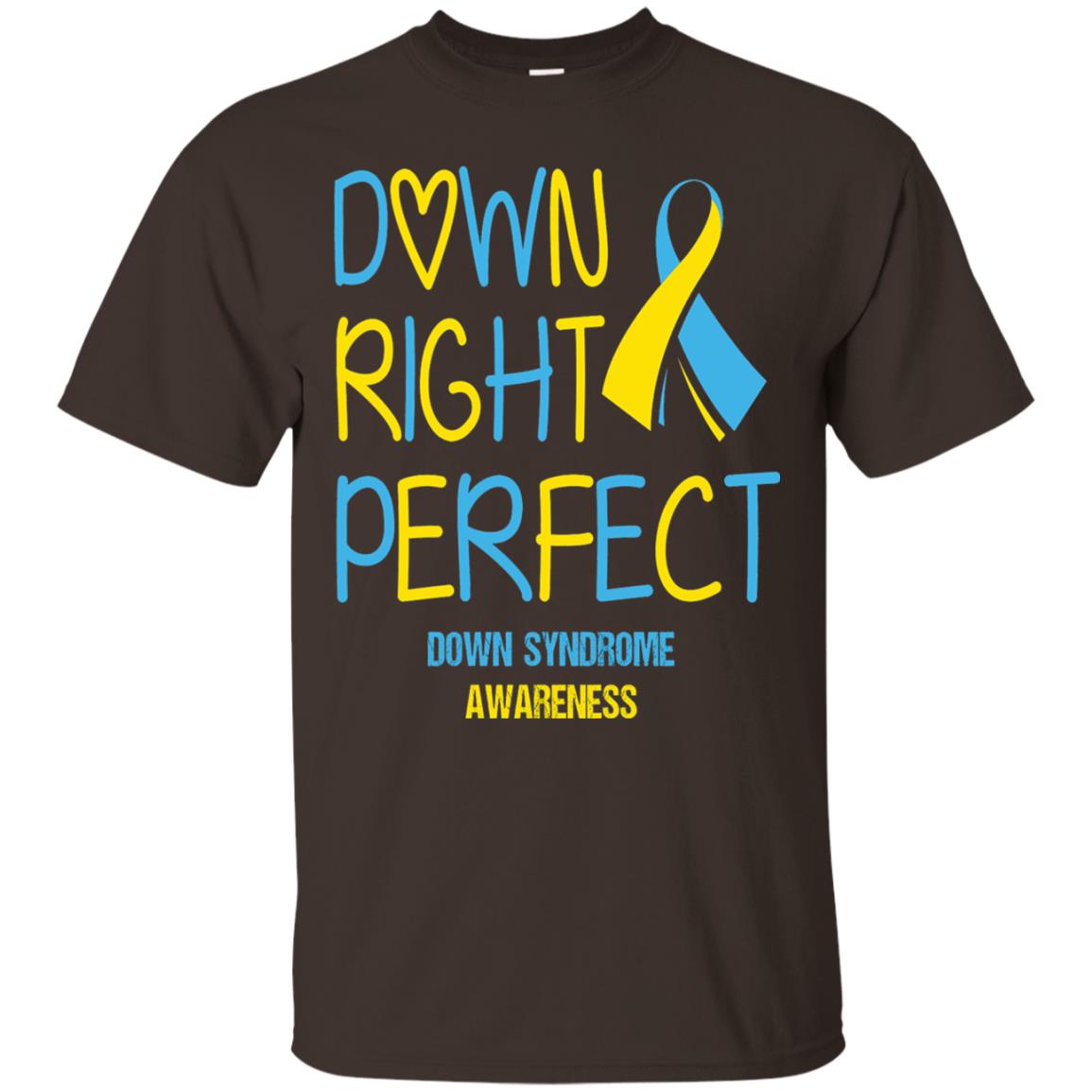 Down Right Perfect Down Syndrome Awareness T-shirt Dark Chocolate