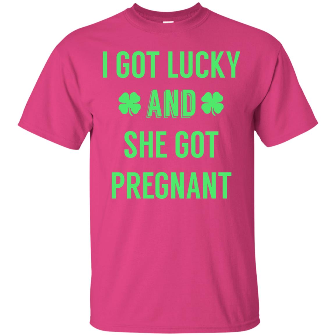 I Got Lucky And She Got Pregnant Pregnancy Shirt Heliconia