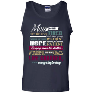 Mom Emotional Yet The Rock  Tired But Keeps Going Worried But Full Of Impatient Yet Hpoe Patient Amazing Even When Doubled Mommy ShirtG220 Gildan 100% Cotton Tank Top