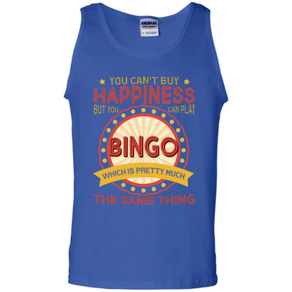 You Can't Buy Happiness But You Can Play Bingo Which Pretty Much The Same Thing Shirt Royal