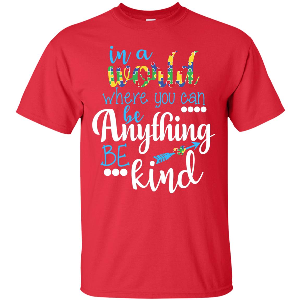 Where You Can Be Anything Be Kind Autism Awarenes Shirt Red