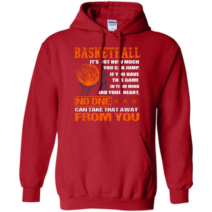 Basketball Its Not How Much You Can Jump No One Can Take That Away From You Red