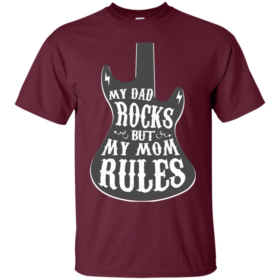 My Dad Rocks But My Mom Rules Shirt For Daughter Or Son Maroon