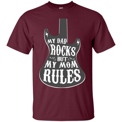 My Dad Rocks But My Mom Rules Shirt For Daughter Or Son Maroon