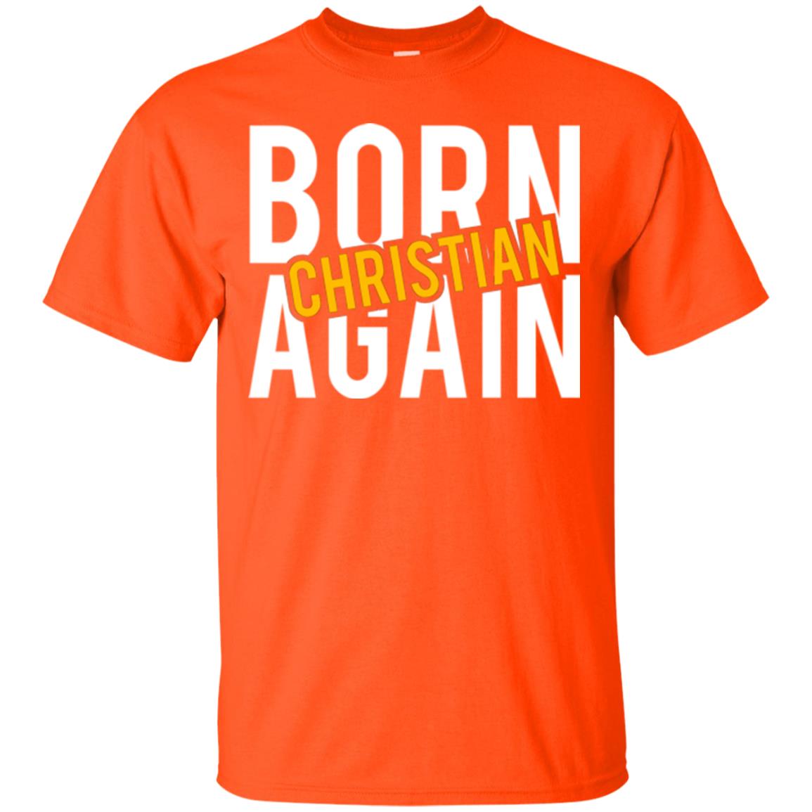Christian T-shirt Born Again Christian Orange