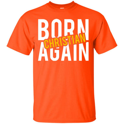 Christian T-shirt Born Again Christian Orange