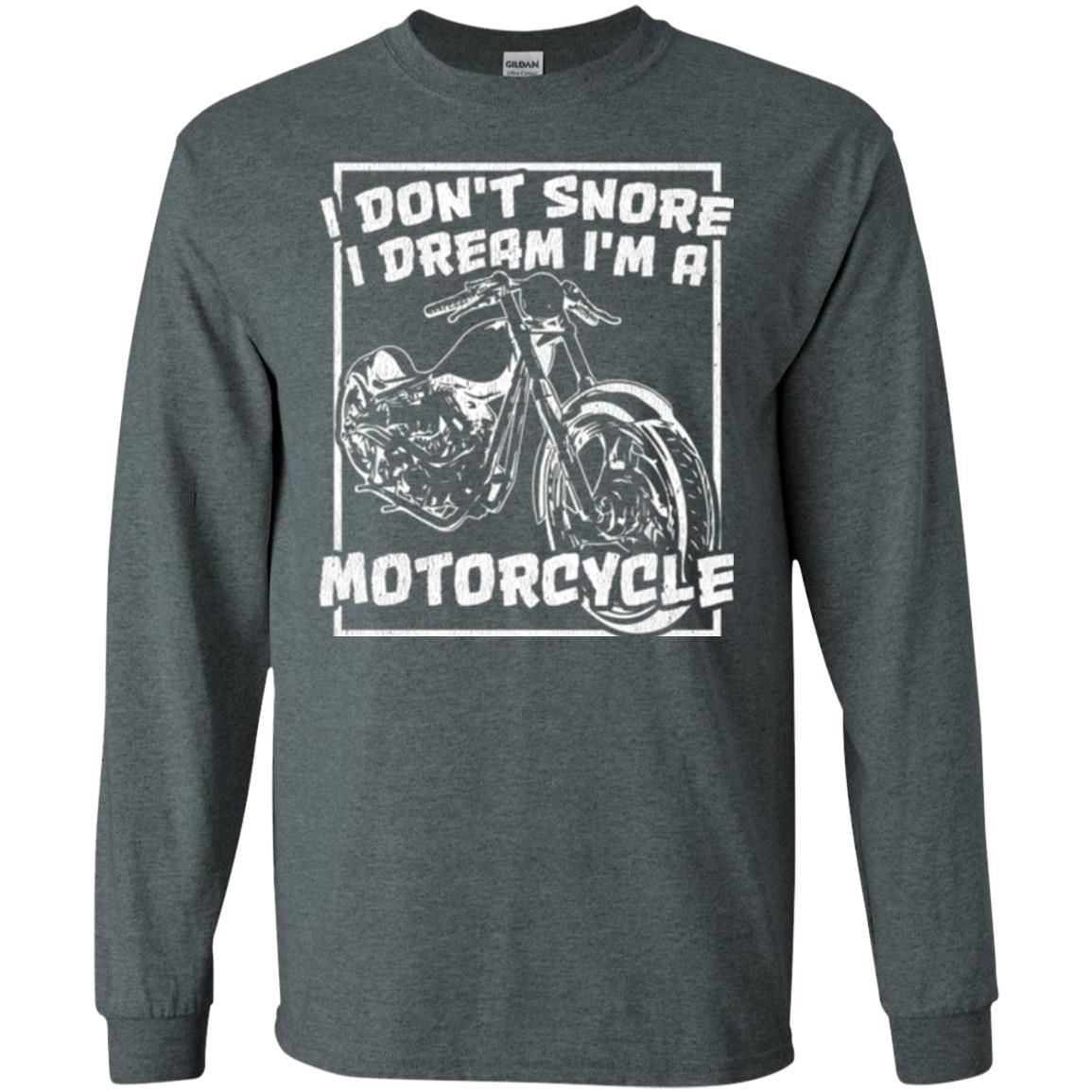 Motorcycle T-shirt I Don_t Snore I Dream I_m A Motorcycle Dark Heather