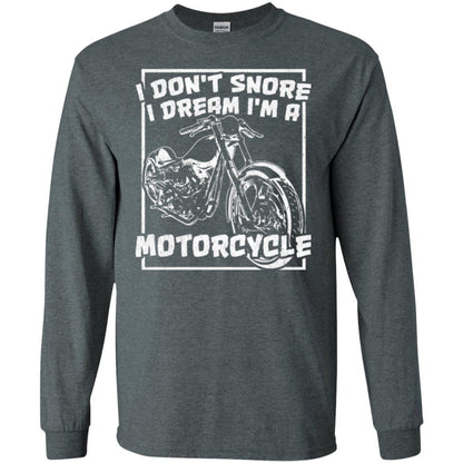 Motorcycle T-shirt I Don_t Snore I Dream I_m A Motorcycle Dark Heather