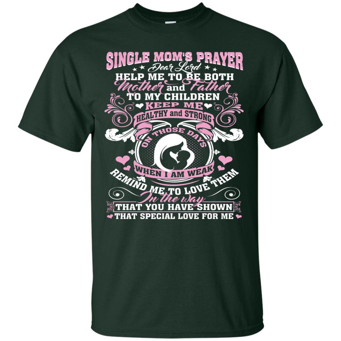 Single Mom Prayer Shirt Help Me To Be Both Mother And Father Forest