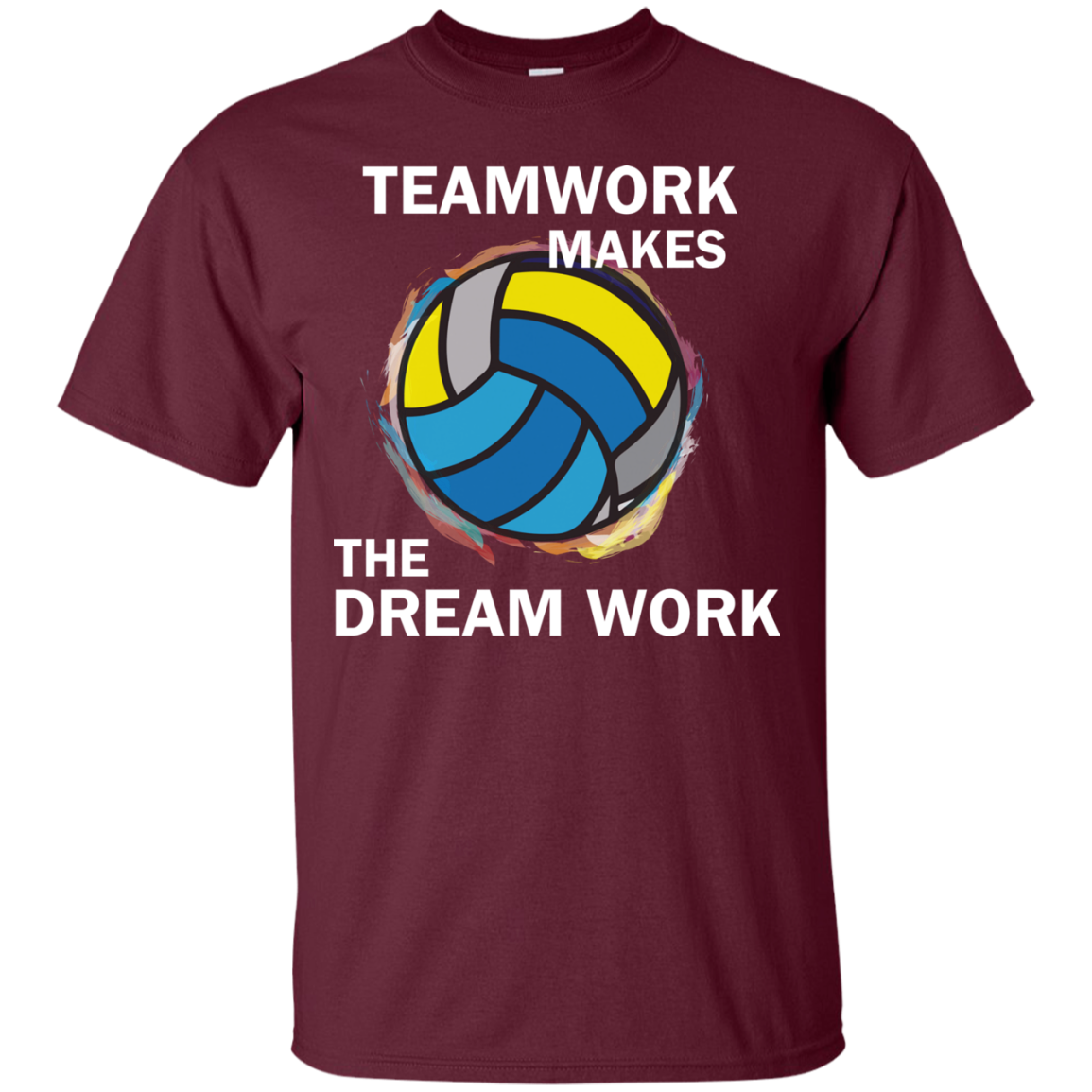 Volleyball T-shirt TeamWork Makes The Dream Work Maroon